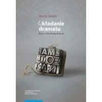 Układanie dramatu. Rzecz o "Nie-boskiej komedii"