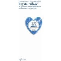 Czysta miłość. 10 sposobów na (od)budowanie niewinności nastolatków