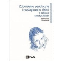 Zaburzenia psychiczne i rozwojowe dzieci a szkolna rzeczywistość