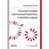 Tożsamość narodowa jako tożsamość terytorialna w kontekście migracji