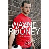 Wayne Rooney. Moja historia