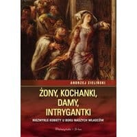 Żony,kochanki,damy,intrygantki.