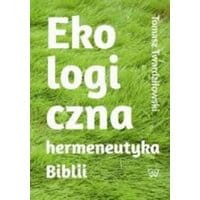 Ekologiczna hermeneutyka Biblii: cele rezultaty zastosowania