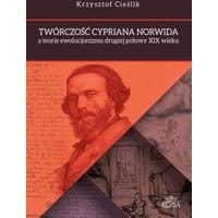 Twórczość Cypriana Norwida a teorie ewolucjonizmu drugiej połowy XIX wieku