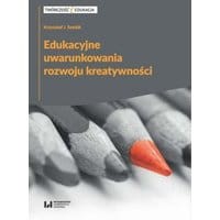 Edukacyjne uwarunkowania rozwoju kreatywności