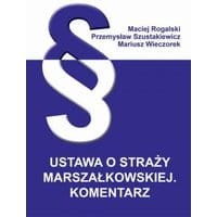 Ustawa o Straży Marszałkowskiej. Komentarz