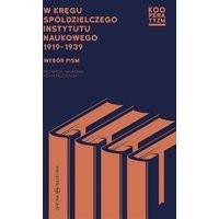 W kręgu Spółdzielczego Instytutu Naukowego 1919-1939