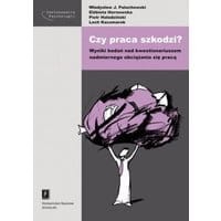 Czy praca szkodzi? Wyniki badań nad kwestionariuszem nadmiernego obciążania się pracą