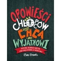 Opowieści dla chłopców, którzy chcą być wyjątkowi