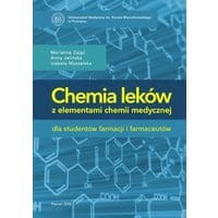Chemia leków z elementami chemii medycznej dla studentów farmacji i farmaceutów