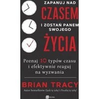 Zapanuj nad czasem i zostań panem swojego życia