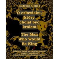 O człowieku, który chciał być królem. The Man Who Would Be King