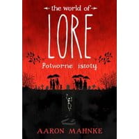 Lore. Potworne istoty