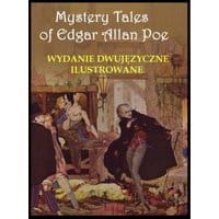 Mystery Tales of Edgar Allan Poe - Opowieści niesamowite. Wydanie dwujęzyczne ilustrowane