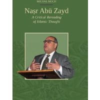 Naṣr Abū Zayd. A Critical Rereading of Islamic Thought